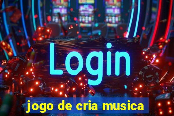 jogo de cria musica